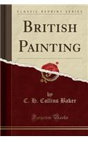 British Painting (Classic Reprint)