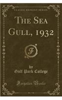 The Sea Gull, 1932 (Classic Reprint)