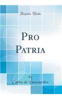 Pro Patria (Classic Reprint)