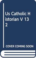 Us Catholic Historian V 13 2