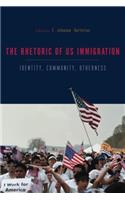 Rhetorics of Us Immigration: Identity, Community, Otherness