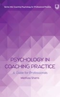 Psychology in Coaching Practice: A Guide for Professionals