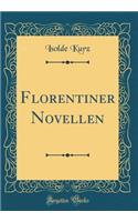 Florentiner Novellen (Classic Reprint)
