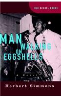 Man Walking on Eggshells