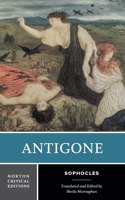 Antigone: A Norton Critical Edition: 0 (Norton Critical Editions)