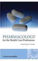 Pharmacology for the Health Care Professions