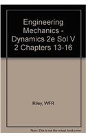 Engineering Mechanics - Dynamics 2e Sol V 2 Chapters 13-16