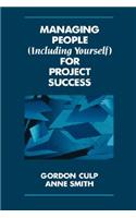 Managing People (Including Yourself) for Project Success
