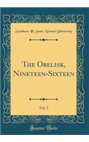 The Obelisk, Nineteen-Sixteen, Vol. 3 (Classic Reprint)