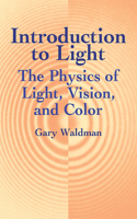 Introduction to Light: The Physics of Light, Vision, and Color