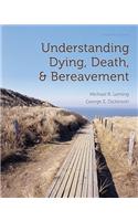 Understanding Dying, Death, and Bereavement