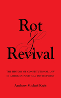 Rot and Revival: The History of Constitutional Law in American Political Development