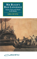 Mr Bligh's Bad Language: Passion, Power and Theatre on the Bounty(Canto original series)