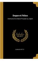 Dogue et Félins: Aventures D'un Baron Prussien au Japon
