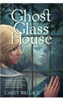 Ghost in the Glass House