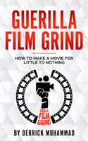 Guerilla Film Grind by Derrick Muhammad