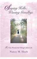 Saying Hello; Waving Goodbye