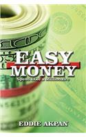 Easy Money