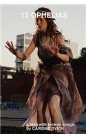 12 Ophelias (a Play with Broken Songs)
