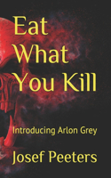 Eat What You Kill