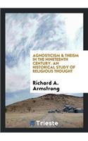 Agnosticism & Theism in the Nineteenth Century