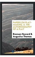 Papers on Play-Making. II. the Autobiography of a Play
