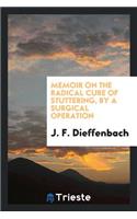 Memoir on the Radical Cure of Stuttering by a Surgical Operation, Tr. by J. Travers