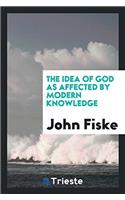 Idea of God as Affected by Modern Knowledge