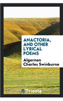 Anactoria, and Other Lyrical Poems