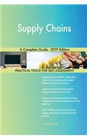 Supply Chains A Complete Guide - 2019 Edition