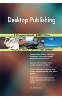 Desktop Publishing A Complete Guide - 2020 Edition