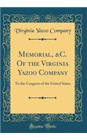 Memorial, &C. of the Virginia Yazoo Company: To the Congress of the United States (Classic Reprint)