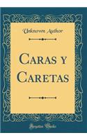 Caras Y Caretas (Classic Reprint)