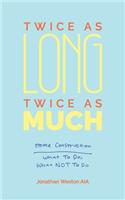 Twice As Long Twice As Much