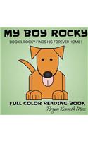 My Boy Rocky: Book 1. Rocky Finds His Forever Home!