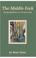 The Middle Fork: Finding Significance in a Forested Valley