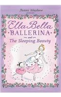 Ella Bella Ballerina and the Sleeping Beauty