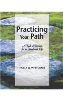 Practicing Your Path: A Book of Retreats for an Intentional Life