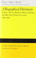 A Biographical Dictionary of Actors, Actresses, Musicians, Dancers, Managers and Other Stage Personnel in London, 1660-1800 v. 2