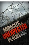 Miracles in Unexpected Places: (English)