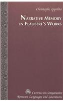Narrative Memory in Flaubert's Works