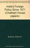 India's Foreign Policy Since 1971 (Chatham House papers)