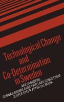 Technological Change and Co-Determination in Sweden: (71 Labor And Social Change)