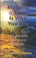 Mystery of Time Is Who You Are