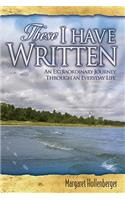 These I Have Written: An Extraordinary Journey Through an Everyday Life