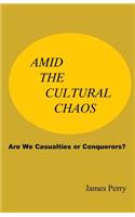 Amid the Cultural Chaos