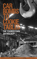 Car Bombs to Cookie Tables: The Youngstown Anthology(Belt City Anthologies)
