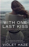 With One Last Kiss