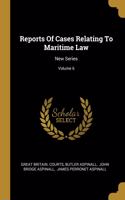 Reports Of Cases Relating To Maritime Law