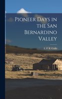 Pioneer Days in the San Bernardino Valley